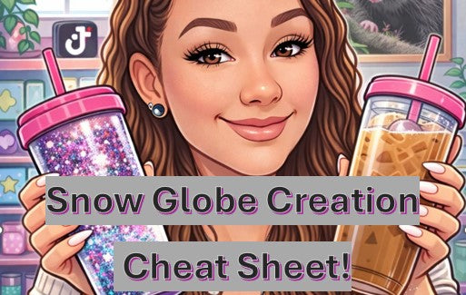 Snow Globe Cheat Sheet