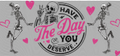 48 Day you deserve