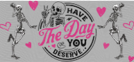 48 Day you deserve