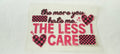 701 The less i care
